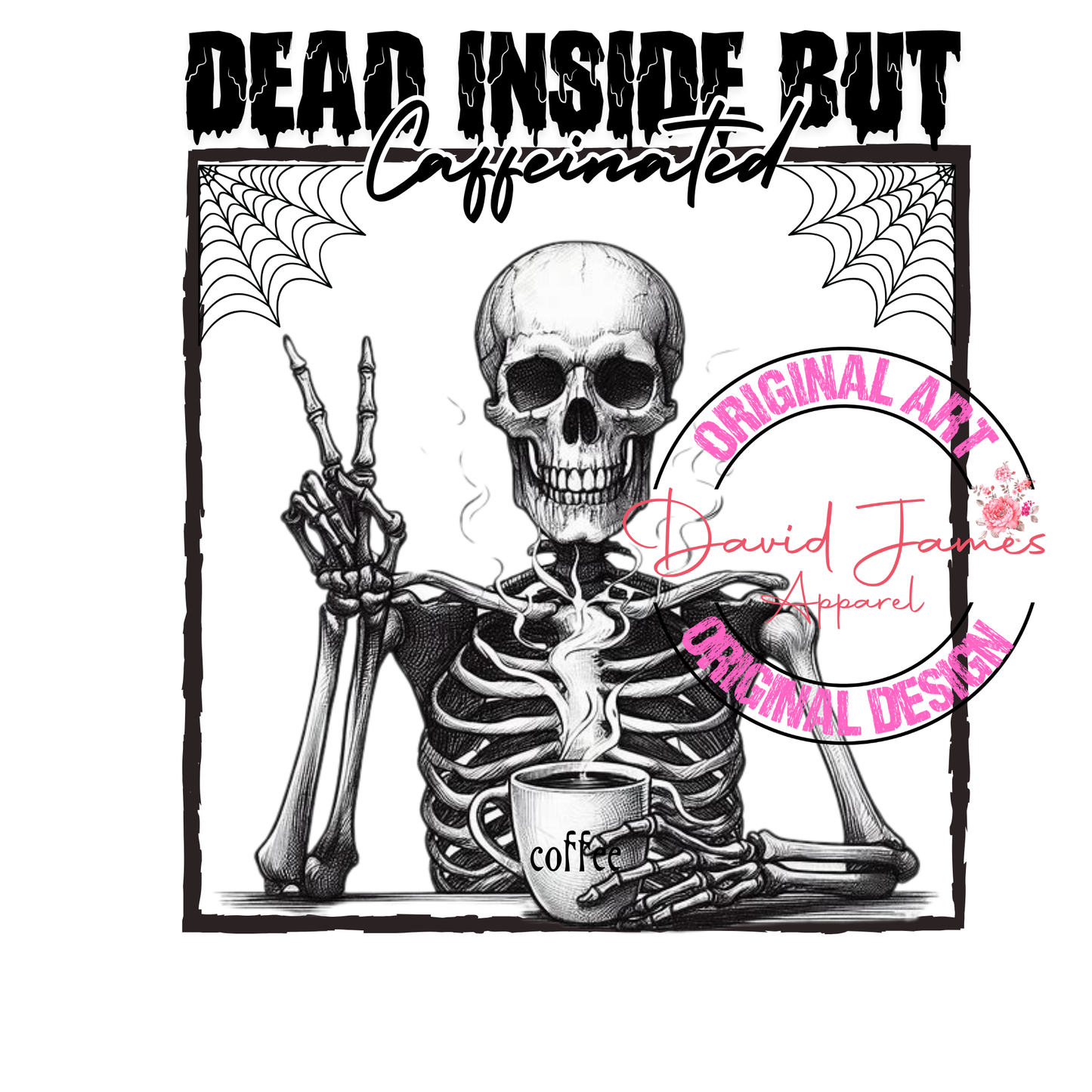 DIGITAL DOWNLOAD PNG | Dead inside but caffeinated | coffee | Black and white skeleton sketch