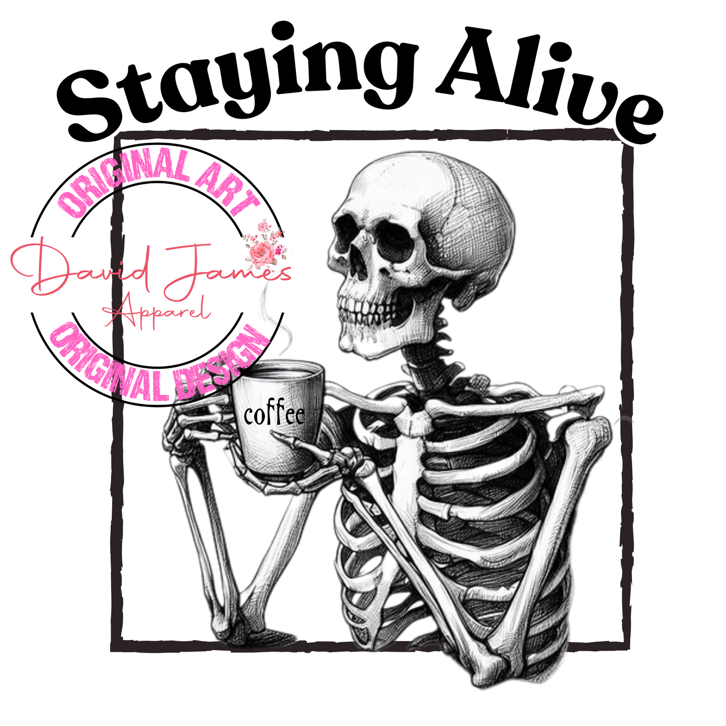 DIGITAL DOWNLOAD PNG | Staying Alive | coffee | Black and white skeleton sketch