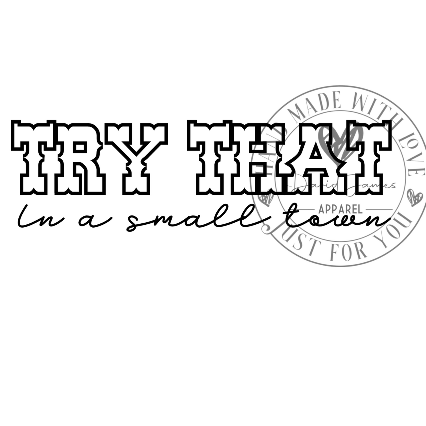 DIGITAL DOWNLOAD PNG |Try that in a small town |Hollow lettering |Jason Aldean