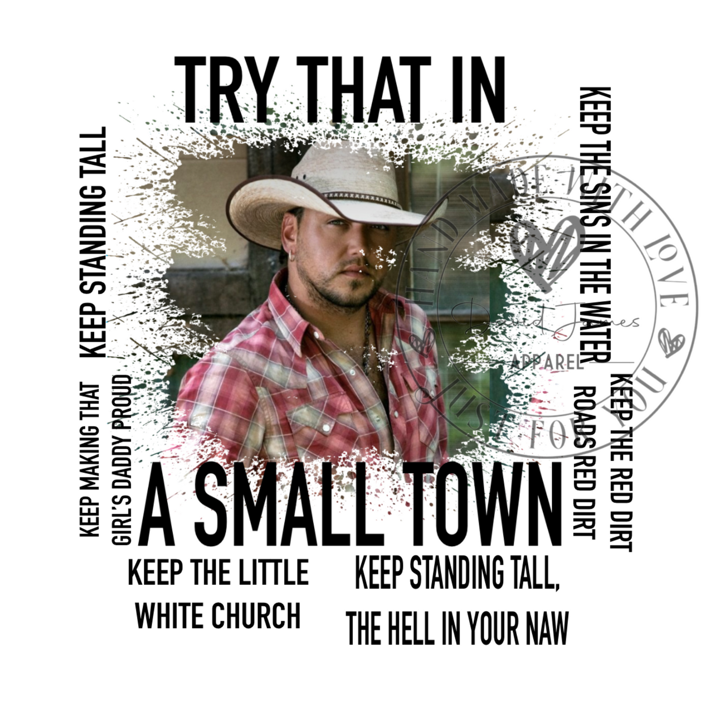 DIGITAL DOWNLOAD PNG | Try that in a small town Jason Photo