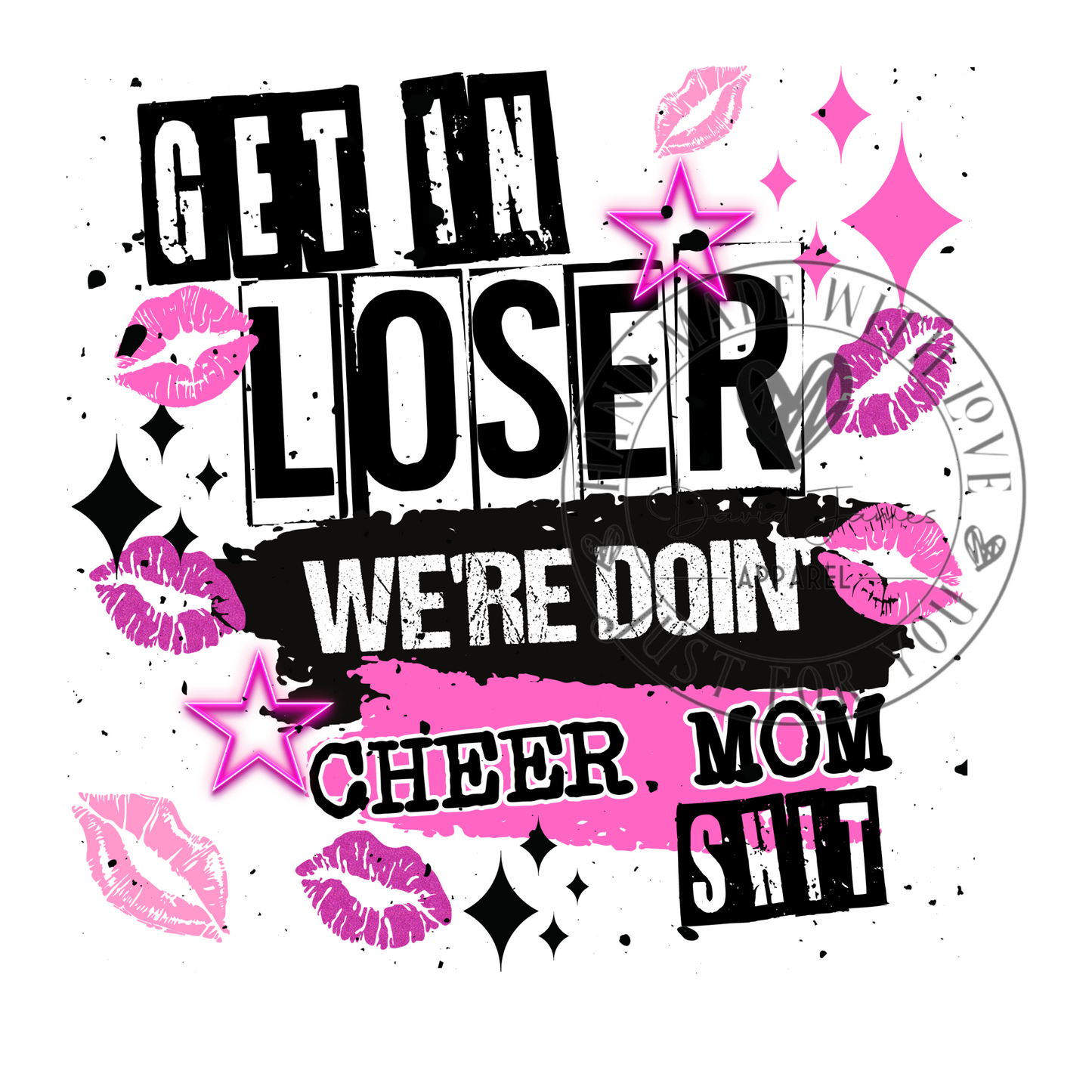 DIGITAL DOWNLOAD PNG | 3 pack Bundle | Get in loser we're doin' CHEER stuff |Get in loser we're doin' CHEER MOM stuff