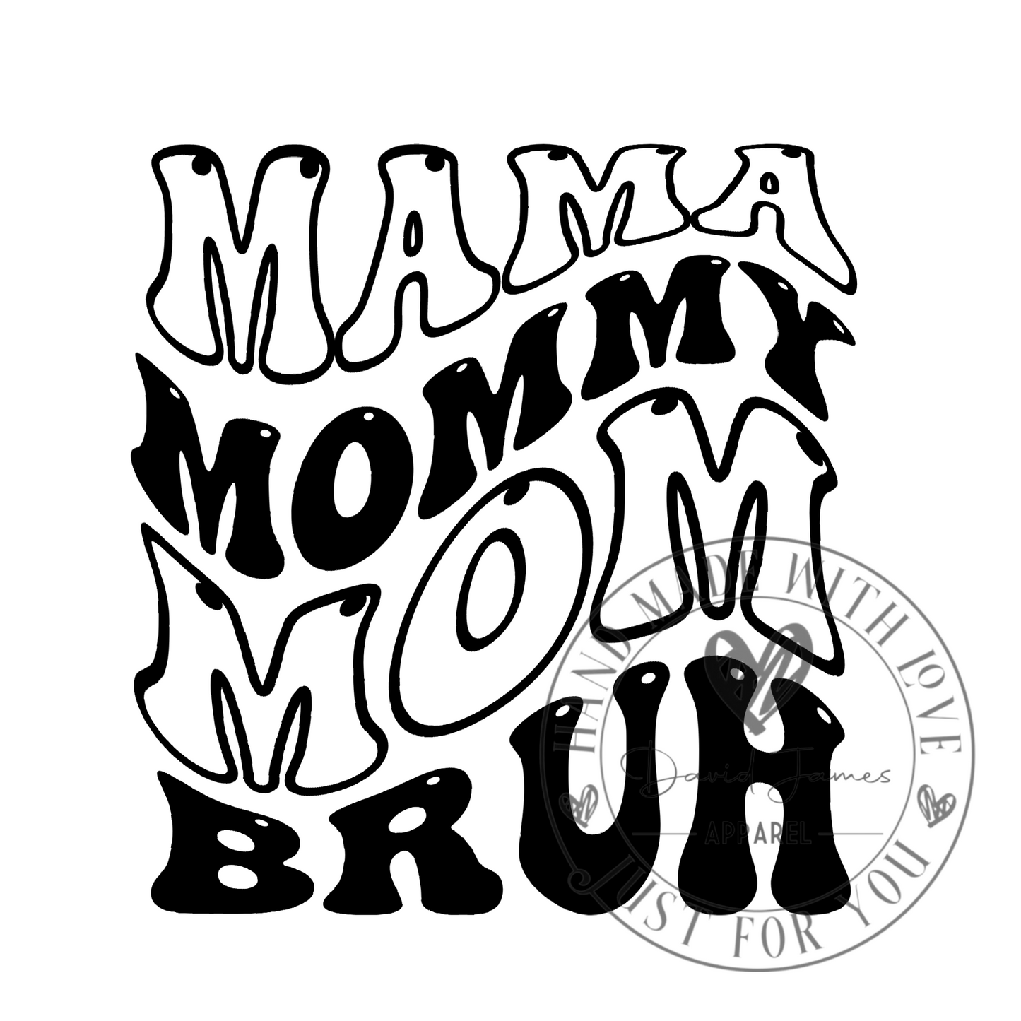 DIGITAL DOWNLOAD PNG Mama Mommy Mom Bruh