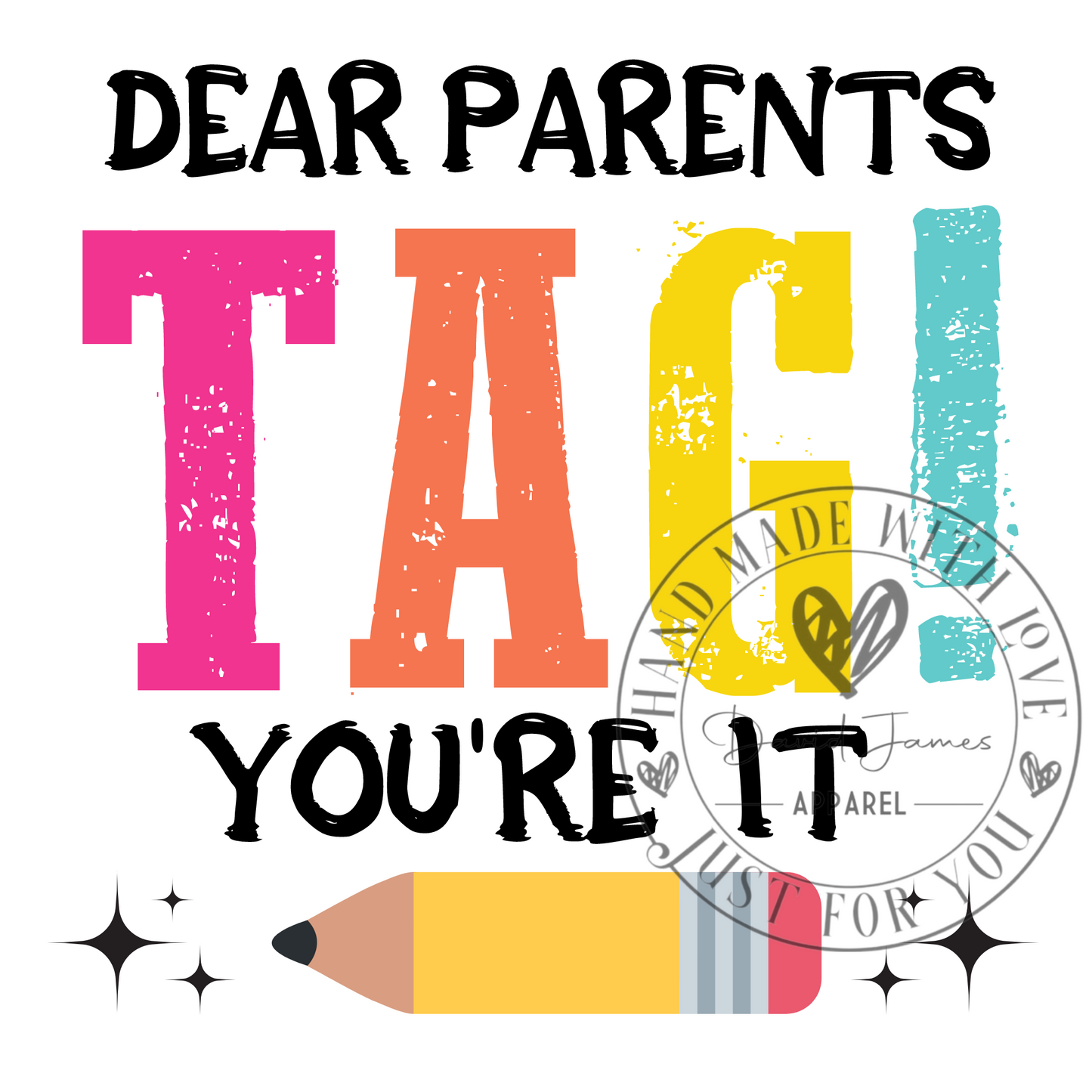 DIGITAL DOWNLOAD PNG Dear Parents TAG you're it