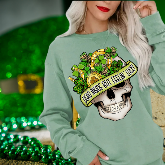 Dead inside but feeling lucky| St. Patricks Day themed | Direct to film transfer