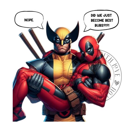 DIGITAL DOWNLOAD PNG |Deadpool and Wolverine | Did we just become best Bubs? Nope.