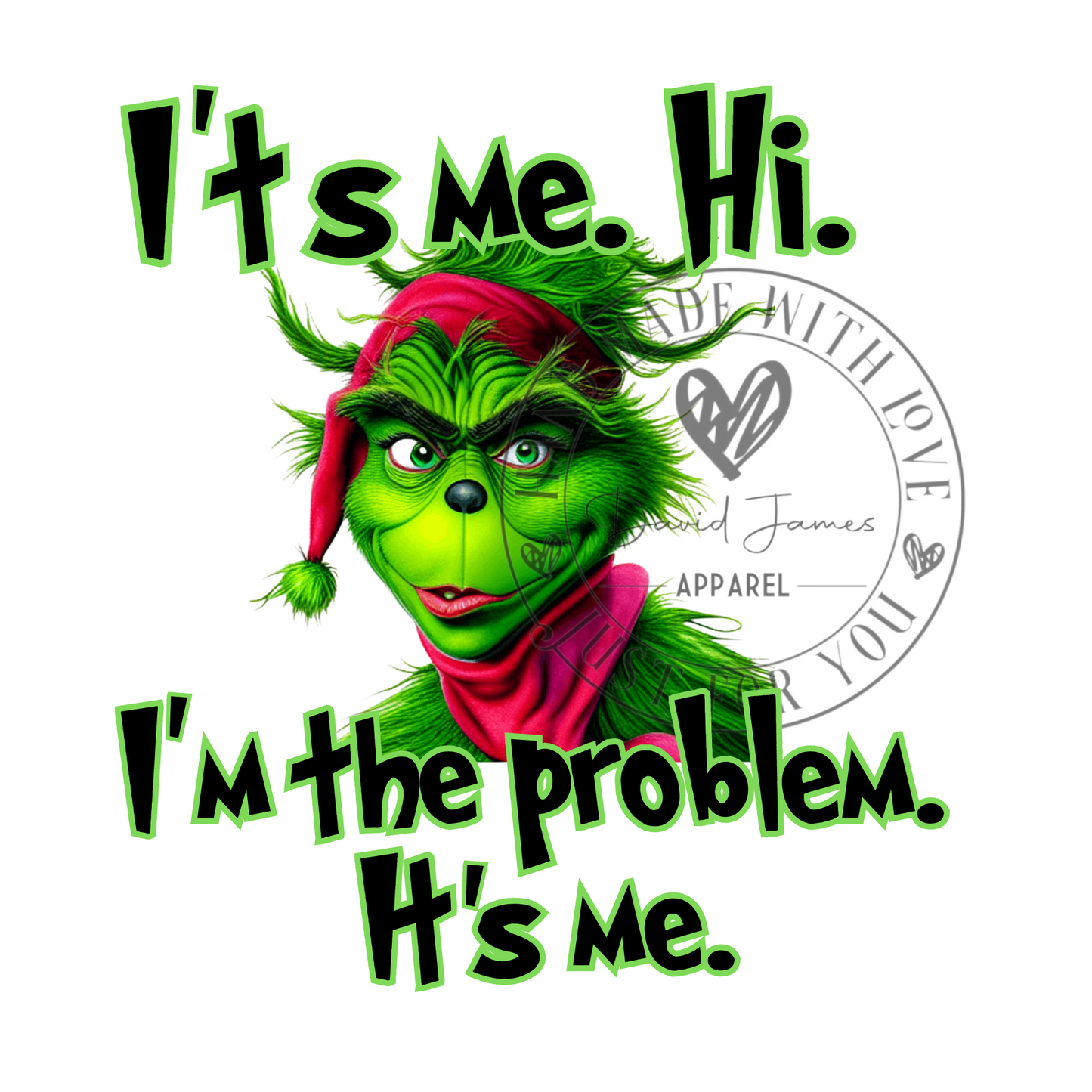 DIGITAL DOWNLOAD PNG |It's me. Hi. I'm the problem. It's me |Taylor Swift inspired |Grinch