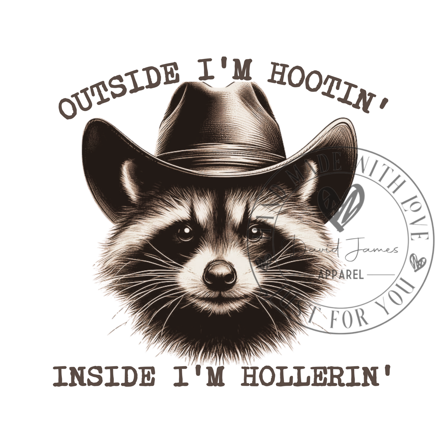 DIGITAL DOWNLOAD PNG | Outside I'm hootin' inside I'm hollering' | Raccoon | Feral