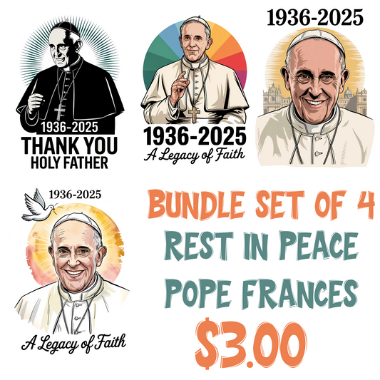 DIGITAL DOWNLOAD PNG | Rest in Peace Pope Frances | FULL BUNDLE