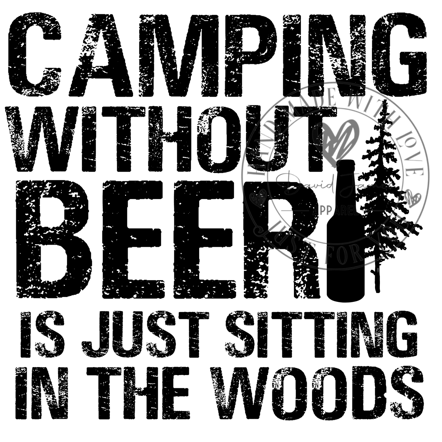 DIGITAL DOWNLOAD PNG |Camping with our beer is just sitting in the woods