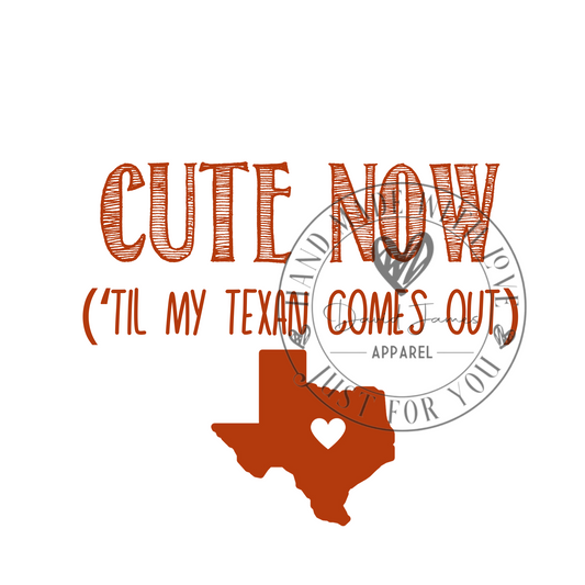 DIGITAL DOWNLOAD PNG| Cute now 'til my Texan comes out