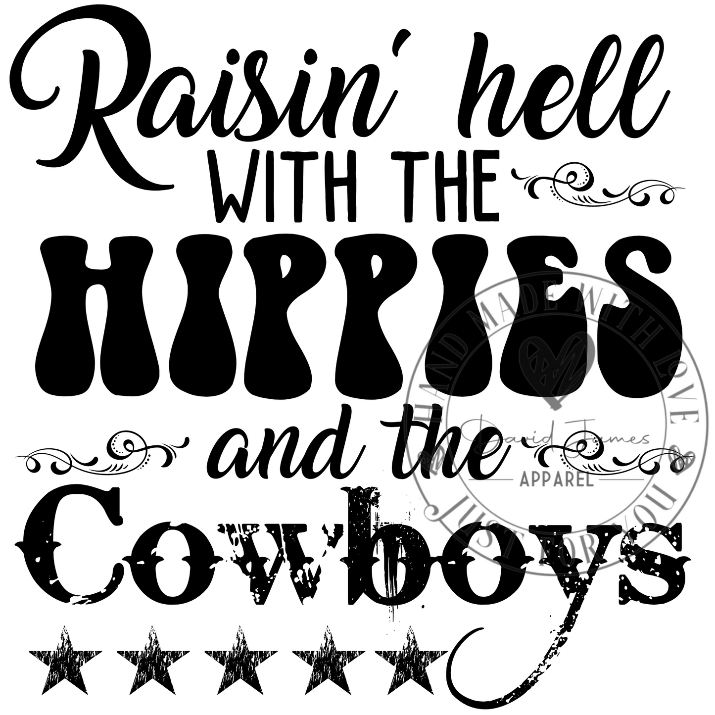 DIGITAL DOWNLOAD PNG |Raisin' hell with hippies and the cowboys