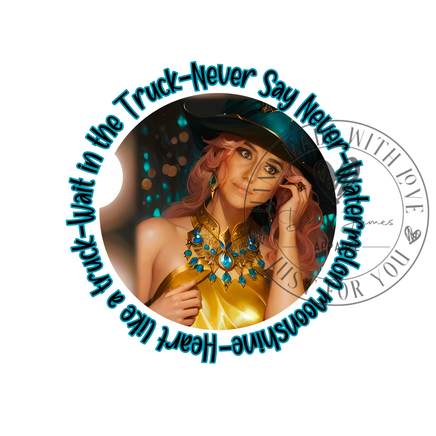 DIGITAL DOWNLOAD PNG | Wait in the truck | Heart like a truck |Watermelon moonshine |Lainey