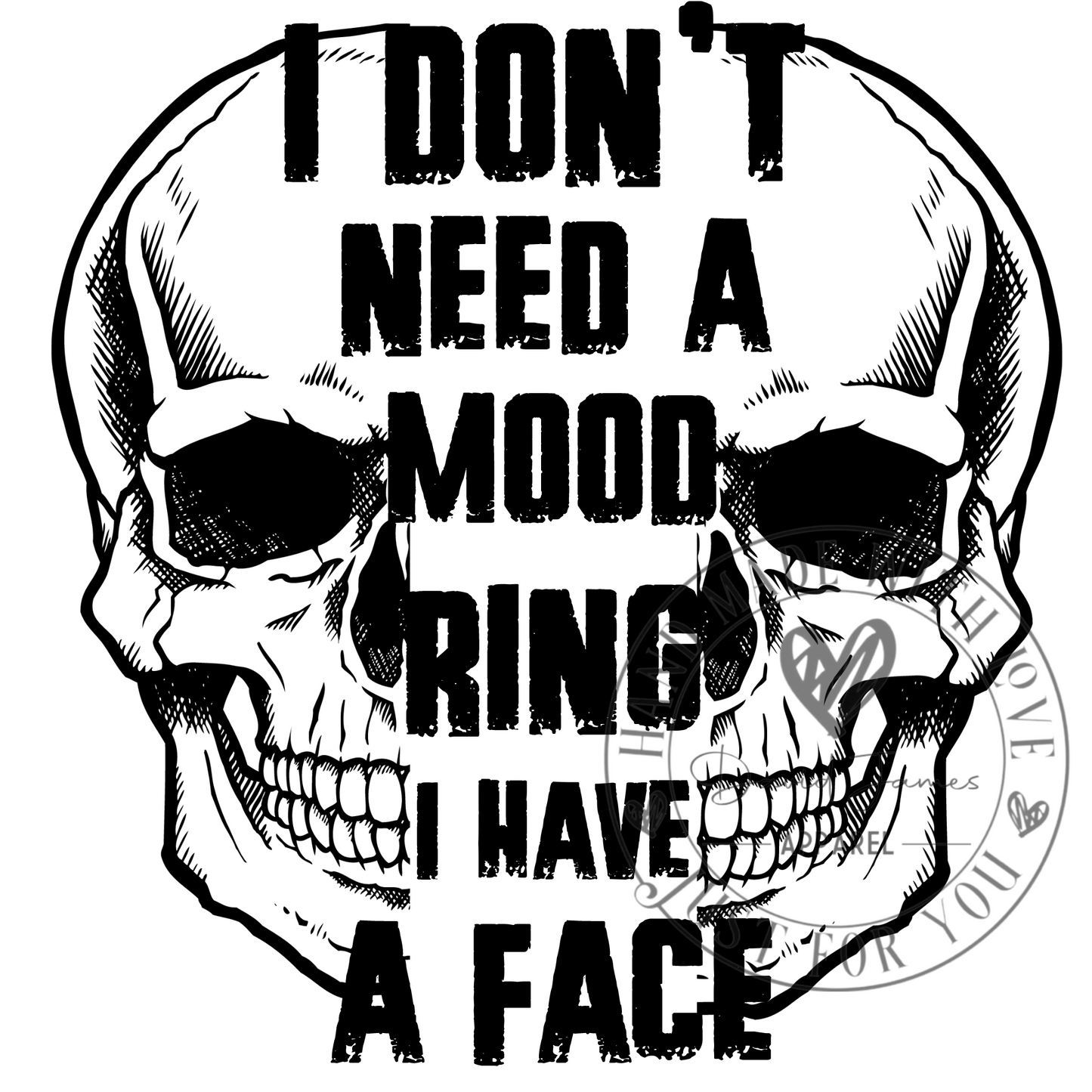 DIGITAL DOWNLOAD PNG |I don't need a mood ring I have a face