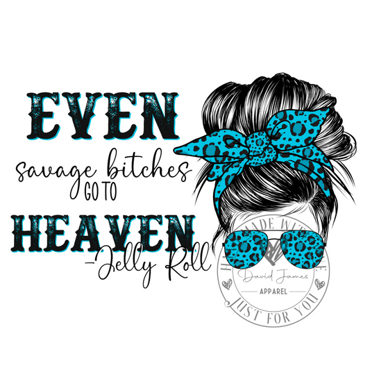 DIGITAL DOWNLOAD PNG |Even savage bitches go to heaven