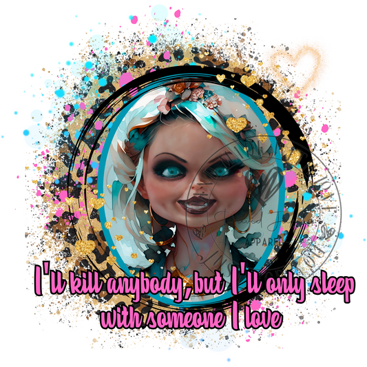 DIGITAL DOWNLOAD PNG |Bride of Chucky | Tiffany Valentine | I'll kill anybody, but I'll only sleep with someone I love