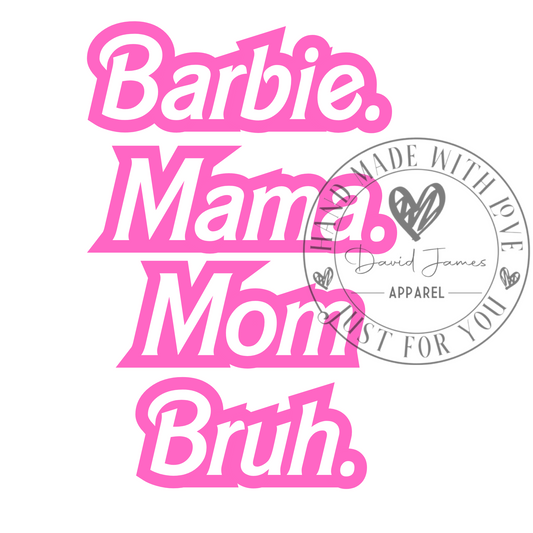 DIGITAL DOWNLOAD PNG | Barbie Moma Mom Bruh