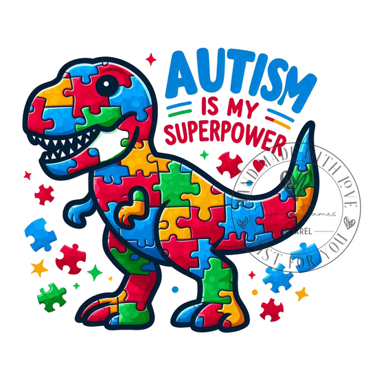 DIGITAL DOWNLOAD PNG | Autism is my SUPERPOWER | Dino| Autism Awareness
