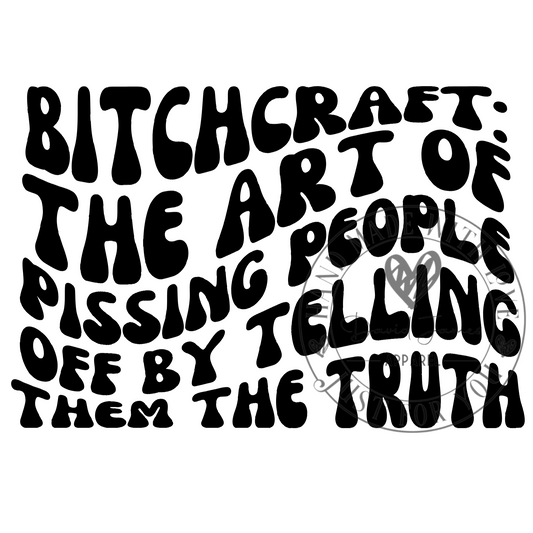 DIGITAL DOWNLOAD PNG Bitchcraft: the art of pissing people off by telling them the truth |Wavy font