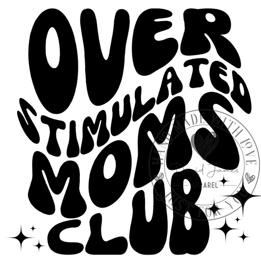 DIGITAL DOWNLOAD PNG Over stimulated Moms Club