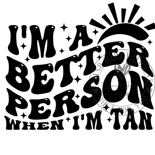 DIGITAL DOWNLOAD PNG |I'm a better person when I'm Tan