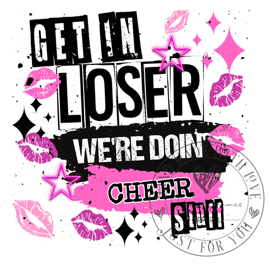 DIGITAL DOWNLOAD PNG | 3 pack Bundle | Get in loser we're doin' CHEER stuff |Get in loser we're doin' CHEER MOM stuff