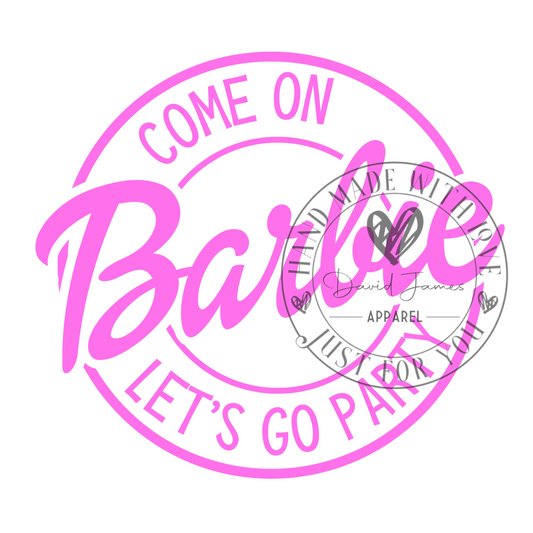 DIGITAL DOWNLOAD PNG | Come on Barbie Let's go Party!