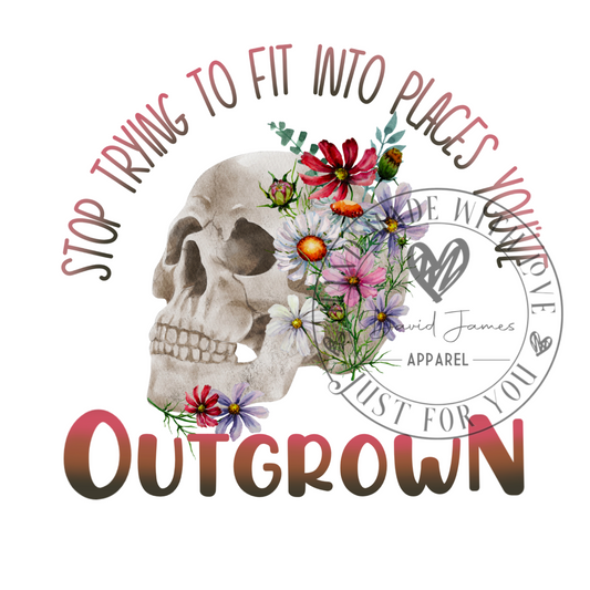 DIGITAL DOWNLOAD PNG | Stop trying to fit into places you've outgrown