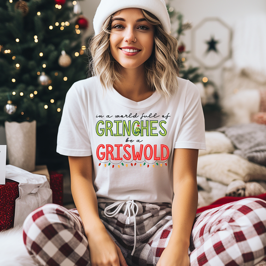 In a world full of Grinches be a Griswold |Direct to Film transfer |DTF