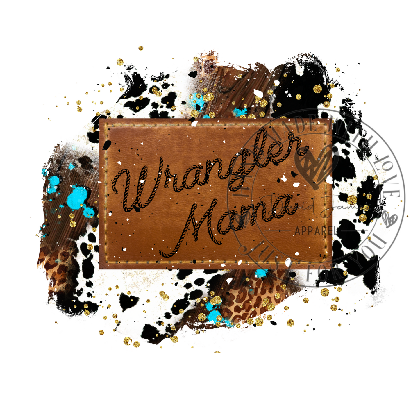 DIGITAL DOWNLOAD PNG |Wrangler Mama |cow print