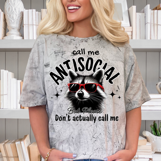 call me antisocial but please don't actually call me| racoon lover |Direct to film Transfer | DTF
