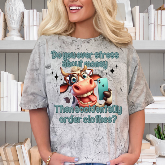 Do you ever dress about money then accidentally order clothes?| cow lover |Direct to film Transfer | DTF
