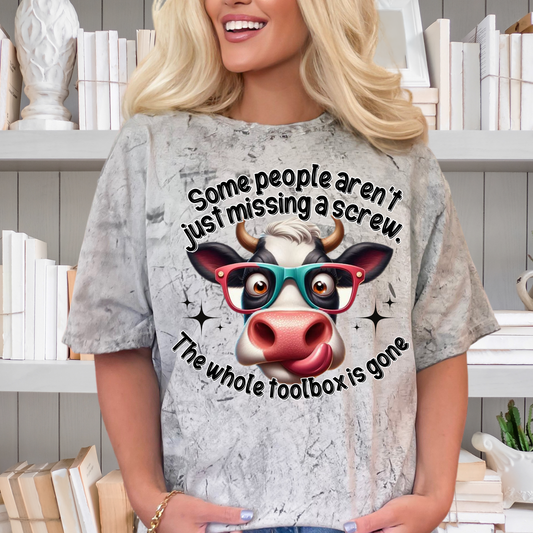 Some people aren't just missing a screw. The whole toolbox is gone| cow lover |Direct to film Transfer | DTF