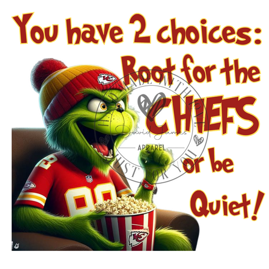 DIGITAL DOWNLOAD PNG| You have 2 choices: Root for the chiefs or be quiet