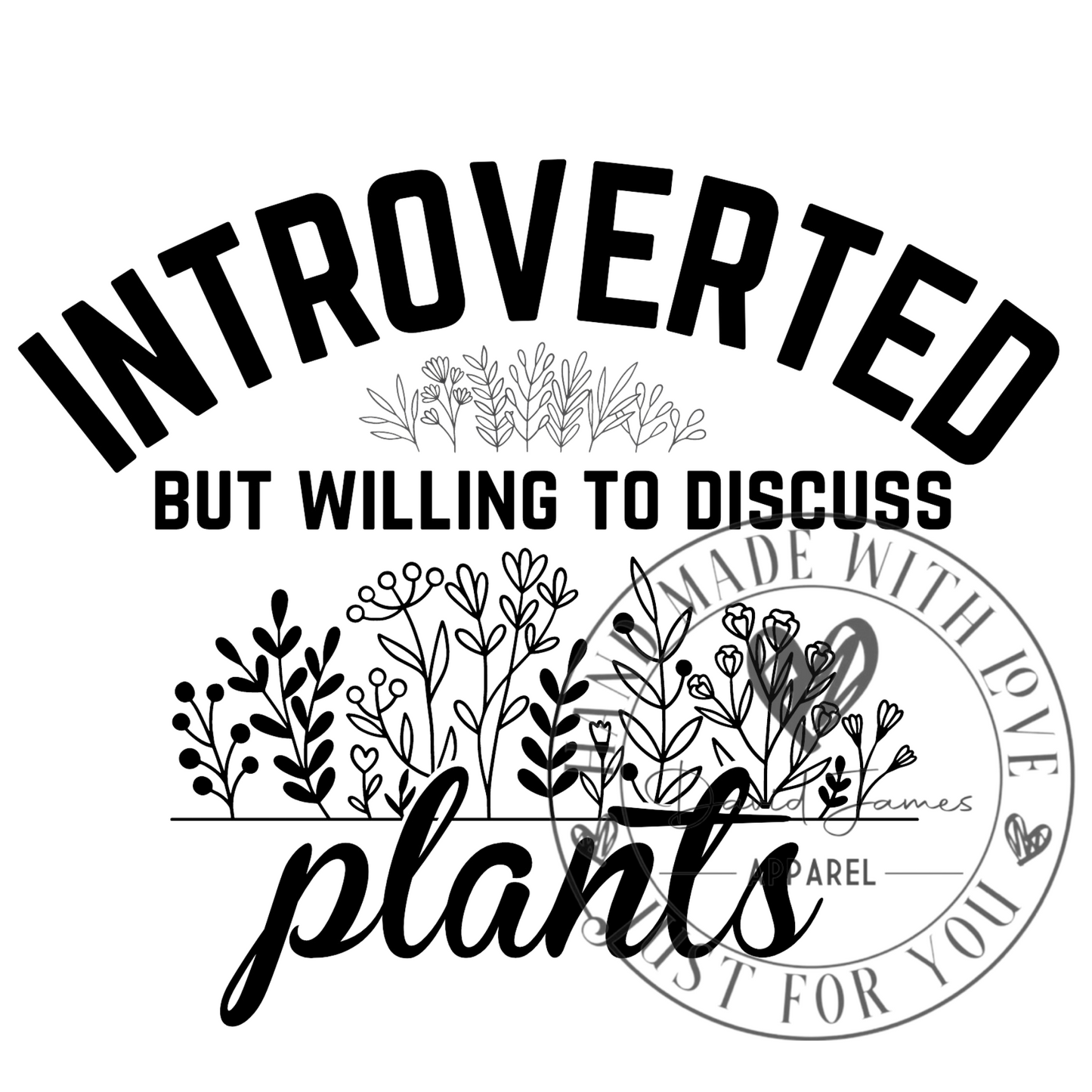 DIGITAL DOWNLOAD PNG Introverted but willing to discuss plants