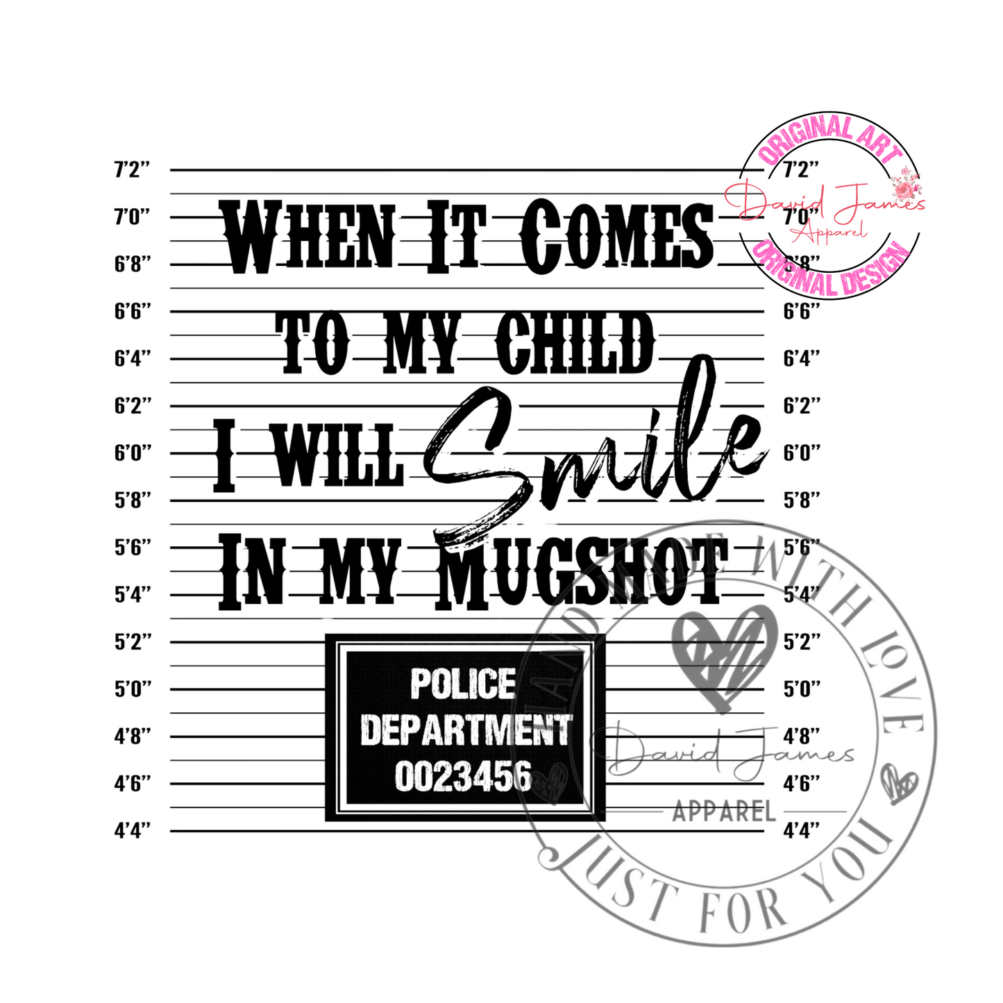 DIGITAL DOWNLOAD When it comes to my child I will smile in my mugshot