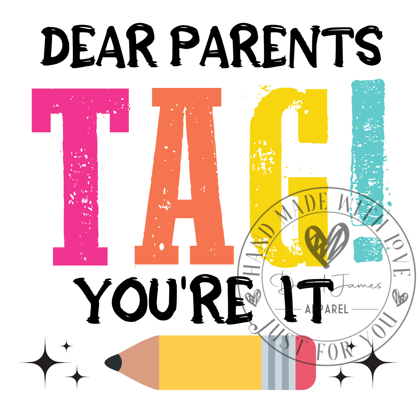 DIGITAL DOWNLOAD PNG Dear Parents TAG  you're it