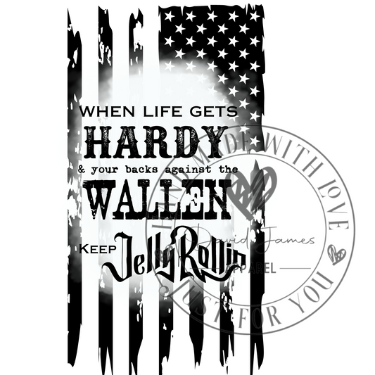 DIGITAL DOWNLOAD PNG | When life gets Hardy and your backs against the Wallen keep Jelly rollin